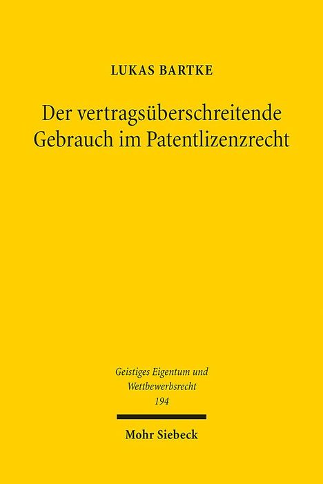 Lukas Bartke: Der vertragsüberschreitende Gebrauch im Patentlizenzrecht, Buch