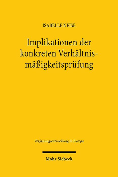 Isabelle Neise: Implikationen der konkreten Verhältnismäßigkeitsprüfung, Buch