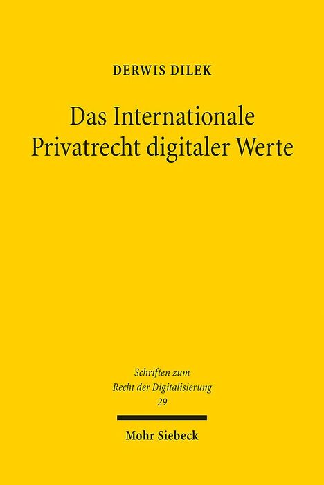 Derwis Dilek: Das Internationale Privatrecht digitaler Werte, Buch