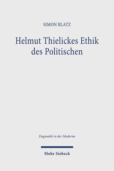 Simon Blatz: Helmut Thielickes Ethik des Politischen, Buch