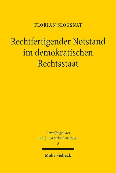 Florian Slogsnat: Rechtfertigender Notstand im demokratischen Rechtsstaat, Buch