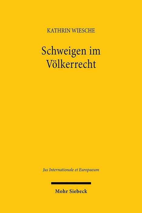 Kathrin Wiesche: Schweigen im Völkerrecht, Buch