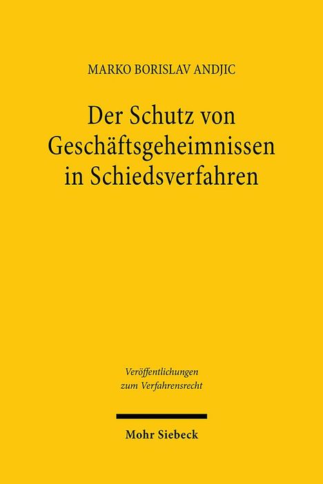 Marko Borislav Andjic: Der Schutz von Geschäftsgeheimnissen in Schiedsverfahren, Buch