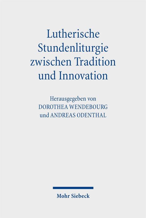Lutherische Stundenliturgie zwischen Tradition und Innovation, Buch