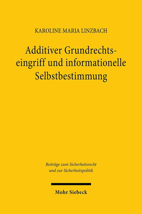 Karoline Maria Linzbach: Additiver Grundrechtseingriff und informationelle Selbstbestimmung, Buch