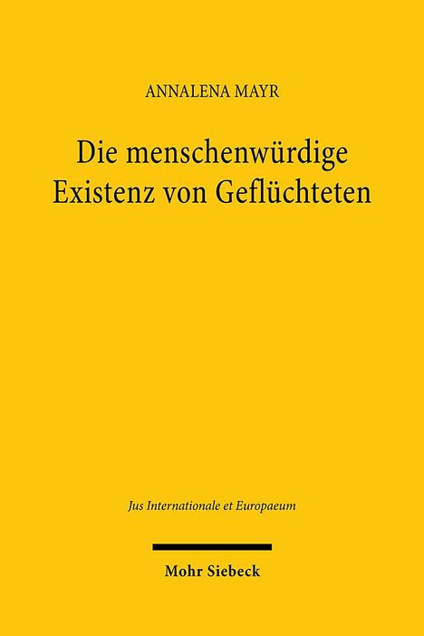 Annalena Mayr: Die menschenwürdige Existenz von Geflüchteten, Buch