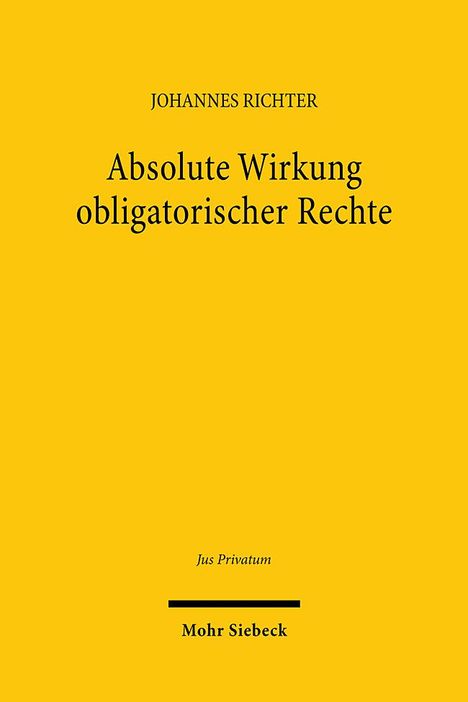 Johannes Richter: Absolute Wirkung obligatorischer Rechte, Buch