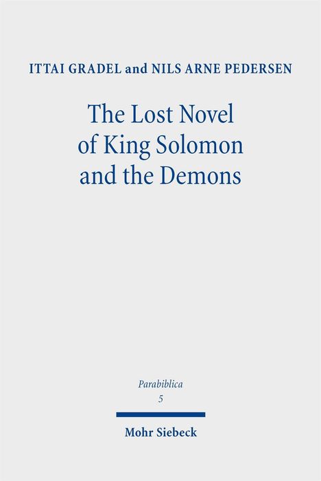 Titel: "The Lost Novel of King Solomon and the Demons". Autoren: Ittai Gradel und Nils Arne Pedersen.