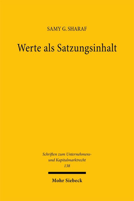 Titel: "Werte als Satzungsinhalt", Autor: Samy G. Sharaf. Gelber Hintergrund, Verlag: Mohr Siebeck.