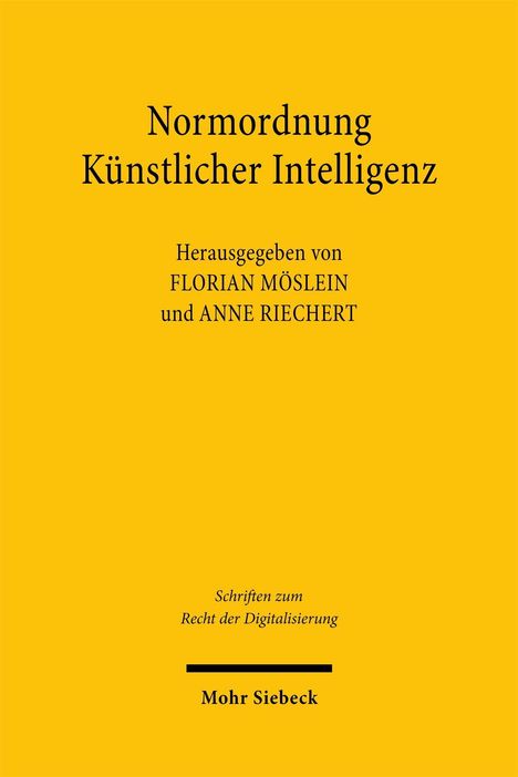 „Normordnung Künstlicher Intelligenz“, herausgegeben von Florian Möslein und Anne Riechert, gelbes Cover.