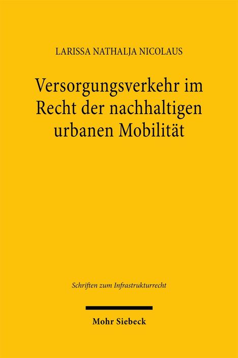 Text: "Larissa Nathalja Nicolaus, Versorgungsverkehr im Recht der nachhaltigen urbanen Mobilität, Mohr Siebeck." Gelber Hintergrund.