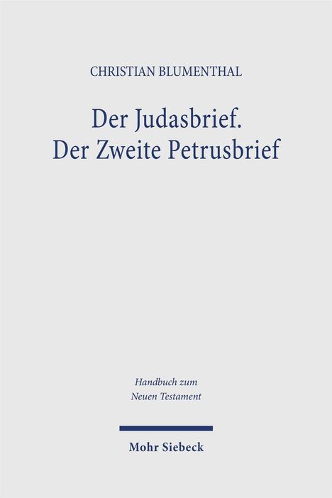 "Der Judasbrief. Der Zweite Petrusbrief", Autor: Christian Blumenthal, "Handbuch zum Neuen Testament", Verlag: Mohr Siebeck.