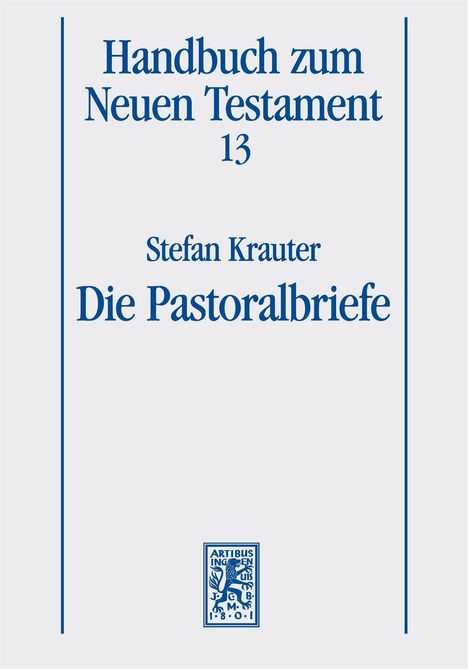 „Handbuch zum Neuen Testament 13“, „Stefan Krauter“, „Die Pastoralbriefe“. Ein blau-weißes Logo unten.