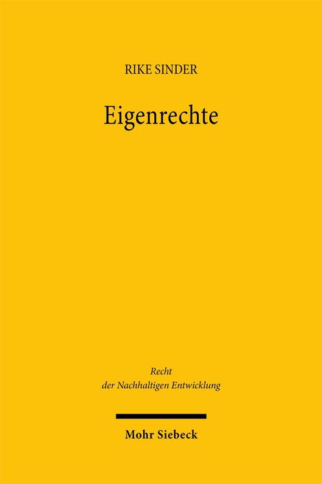 Text: Rike Sinder, Eigenrechte, Recht der Nachhaltigen Entwicklung, Mohr Siebeck. Gelber Hintergrund.