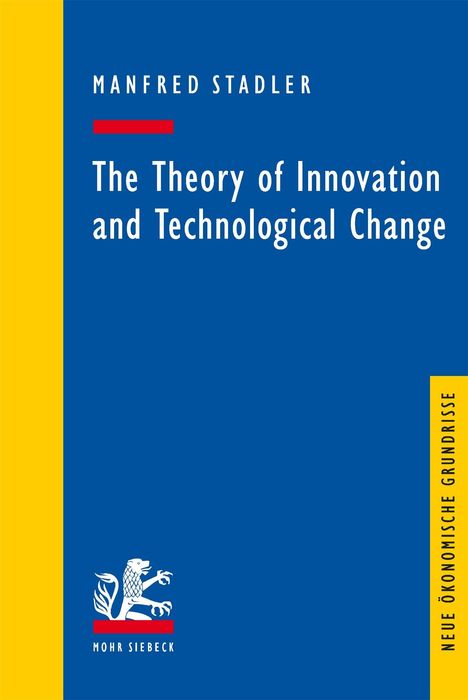 MANFRED STADLER, The Theory of Innovation and Technological Change, blau mit gelbem Rand.