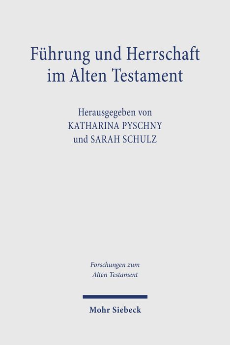 "Führung und Herrschaft im Alten Testament" ist der Titel. Unten stehen "Mohr Siebeck" und die Herausgebernamen.