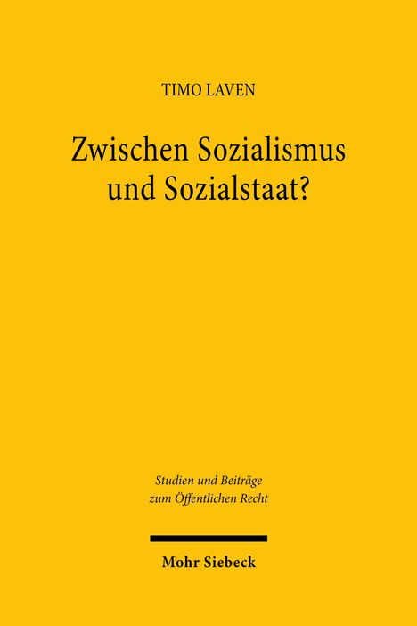 Gelber Hintergrund, schwarzer Text: Titel "Zwischen Sozialismus und Sozialstaat?" von Timo Laven, Verlag "Mohr Siebeck".