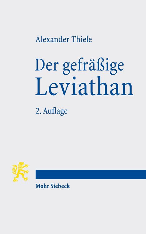 Titel: "Der gefräßige Leviathan", Autor: Alexander Thiele, 2. Auflage. Unten gelbes Löwenlogo, "Mohr Siebeck".