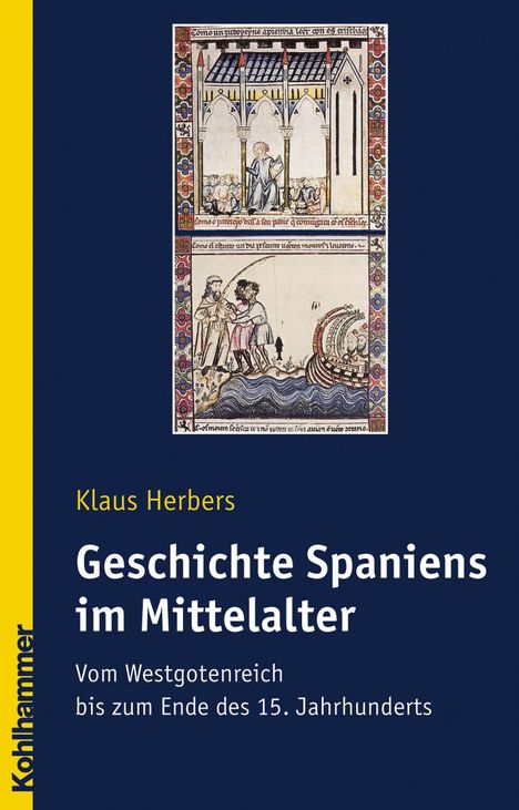 Klaus Herbers: Herbers, K: Geschichte Spaniens im Mittelalter, Buch