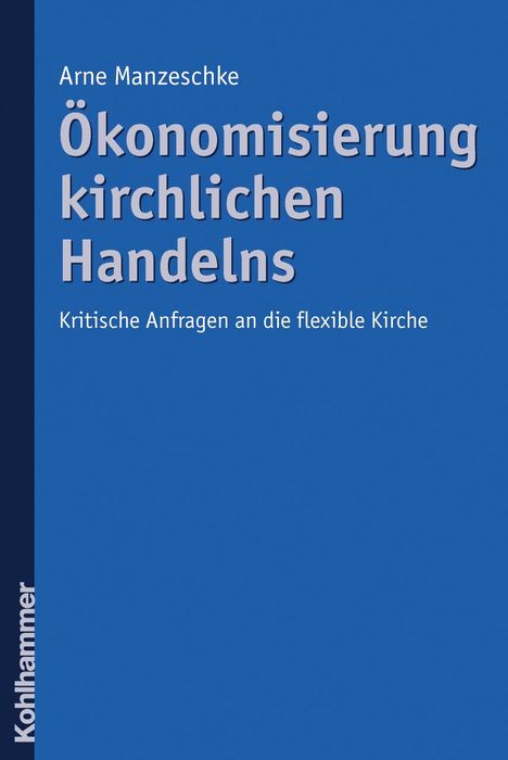 Arne Manzeschke: Ökonomisierung kirchlichen Handelns, Buch