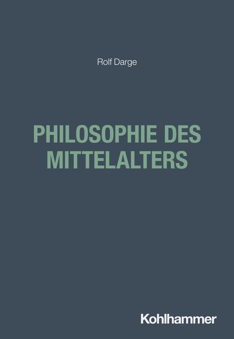 Oben: "Rolf Darge". Mitte: "PHILOSOPHIE DES MITTELALTERS". Unten rechts: "Kohlhammer". Dunkelblaues Cover.