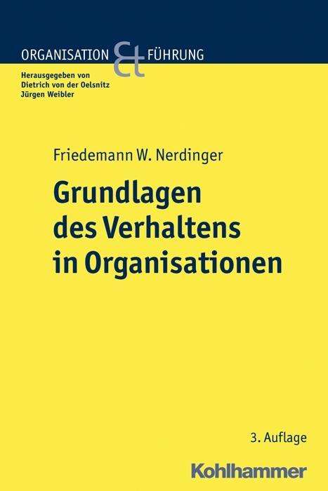 Friedemann W. Nerdinger: Nerdinger, F: Grundlagen des Verhaltens in Organisationen, Buch