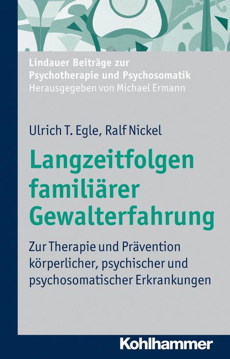 Ulrich T. Egle: Langzeitfolgen familiärer Gewalterfahrung, Buch