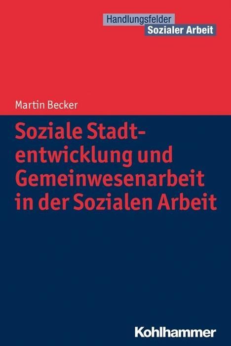 Martin Becker: Becker, M: Soziale Stadtentwicklung und Gemeinwesenarbeit, Buch