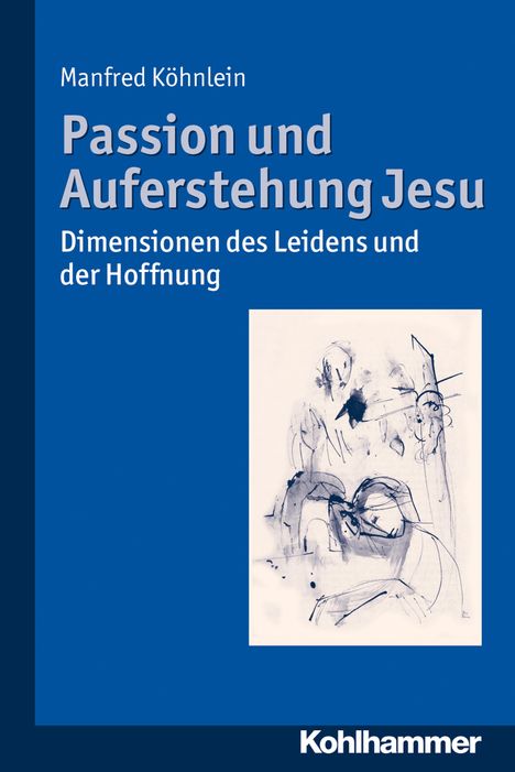 Manfred Köhnlein: Köhnlein, M: Passion und Auferstehung Jesu, Buch