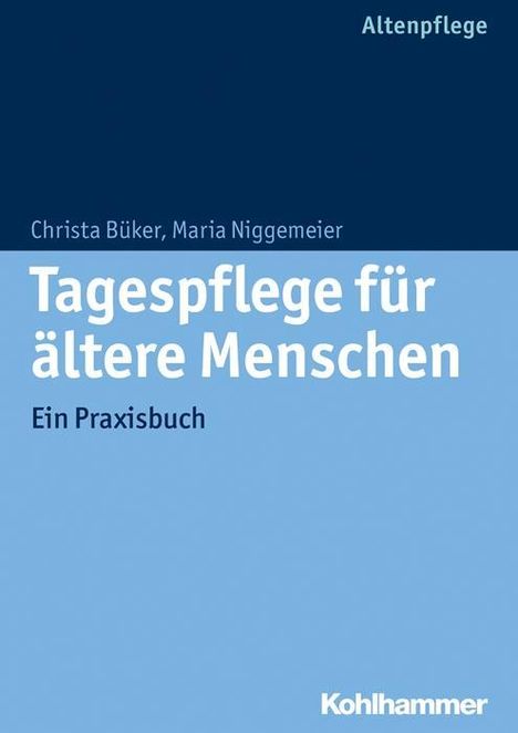 Christa Büker: Büker, C: Tagespflege für ältere Menschen, Buch