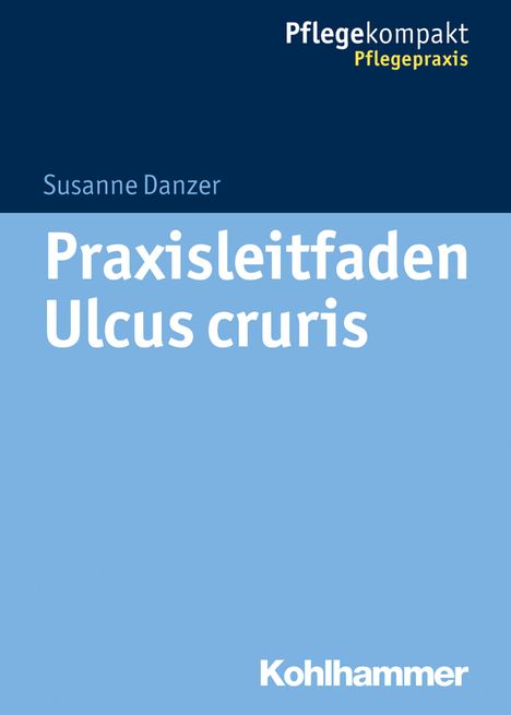 Susanne Danzer: Praxisleitfaden Ulcus cruris, Buch