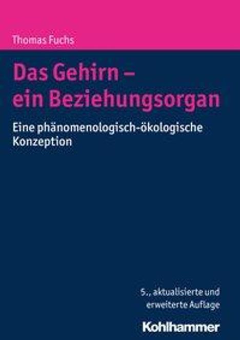 Thomas Fuchs: Fuchs, T: Gehirn - ein Beziehungsorgan, Buch