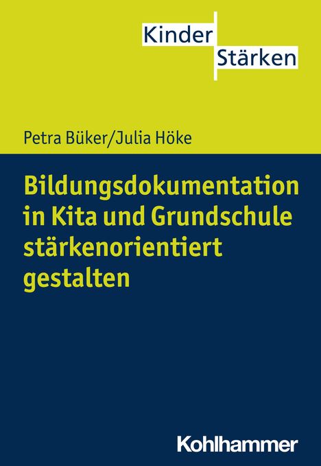 Julia Höke: Bildungsdokumentation in Kita und Grundschule stärkenorientiert gestalten, Buch