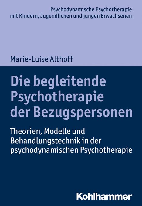 Marie-Luise Althoff: Die begleitende Psychotherapie der Bezugspersonen, Buch