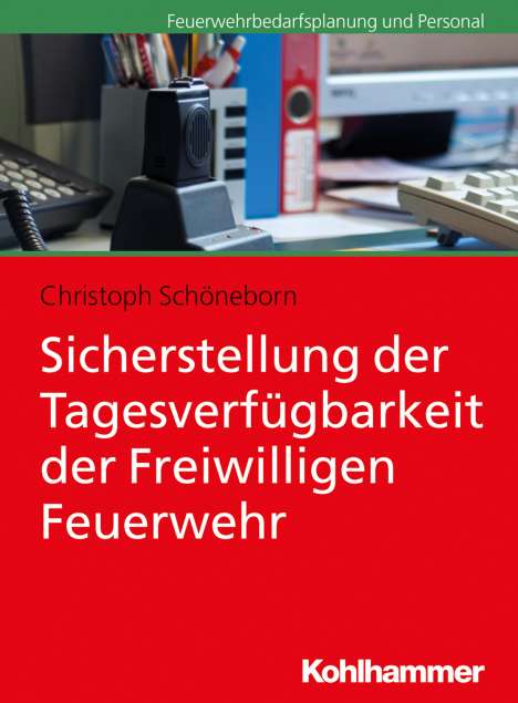Christoph Schöneborn: Sicherstellung der Tagesverfügbarkeit der Freiwilligen Feuerwehr, Buch