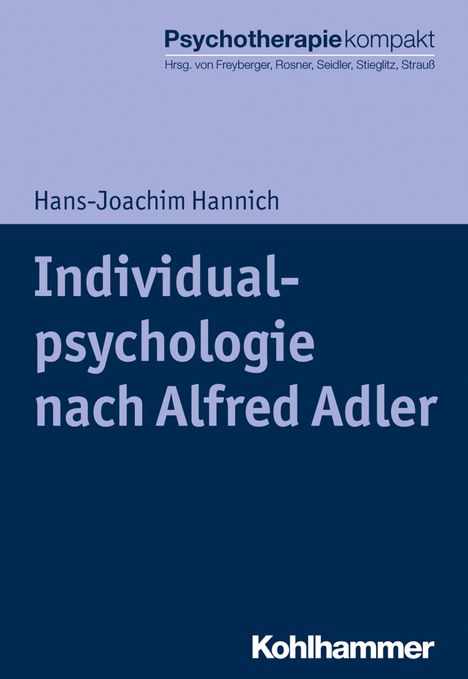 "Psychotherapie kompakt", "Hans-Joachim Hannich", "Individualpsychologie nach Alfred Adler", "Kohlhammer". Schlichtes Design.