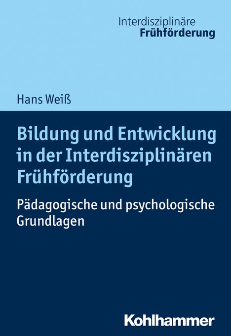 Hans Weiß: Bildung und Entwicklung in der Interdisziplinären Frühförderung, Buch