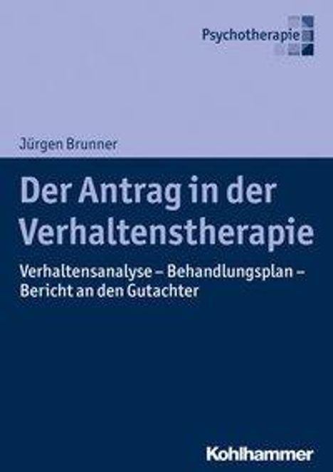 Jürgen Brunner: Der Antrag in der Verhaltenstherapie, Buch
