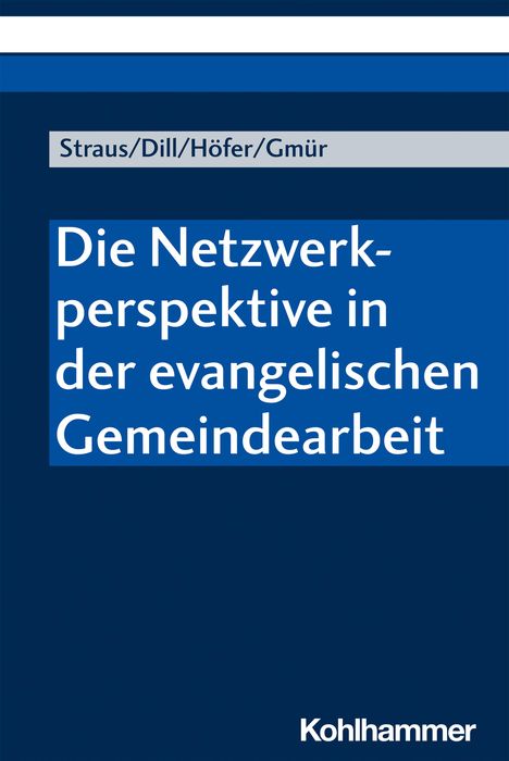 Florian Straus: Die Netzwerkperspektive in der evangelischen Gemeindearbeit, Buch