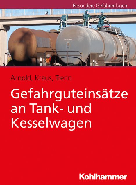 Ramón Arnold: Gefahrguteinsätze an Tank- und Kesselwagen, Buch