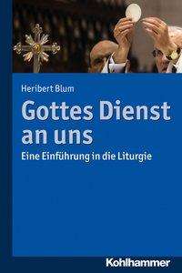 Heribert Blum: Gottes Dienst an uns, Buch
