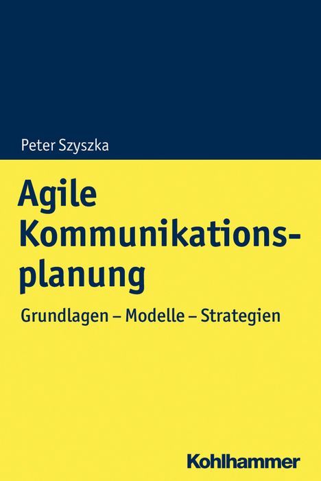 Peter Szyszka: Szyszka, P: Agile Kommunikationsplanung, Buch