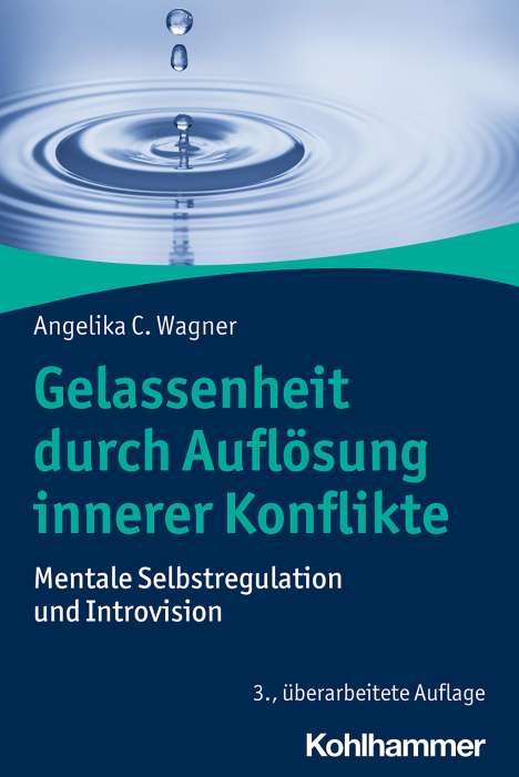 Angelika C. Wagner: Gelassenheit durch Auflösung innerer Konflikte, Buch