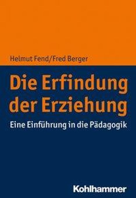 Helmut Fend: Fend, H: Erfindung der Erziehung, Buch
