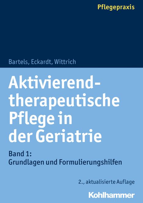 Friedhilde Bartels: Aktivierend-therapeutische Pflege in der Geriatrie, Buch