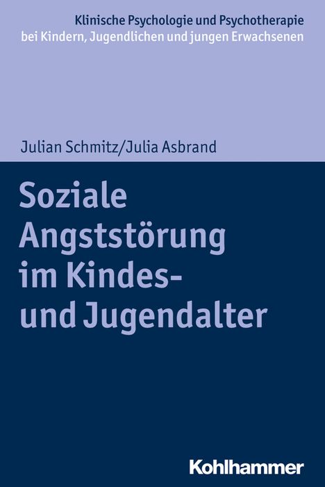 Julian Schmitz: Soziale Angststörung im Kindes- und Jugendalter, Buch