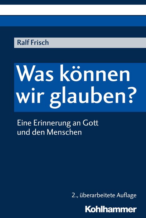 Ralf Frisch: Was können wir glauben?, Buch
