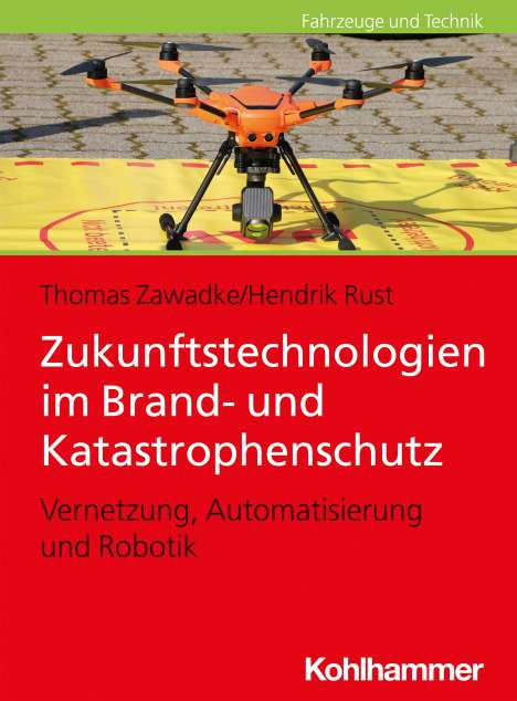 Thomas Zawadke: Zukunftstechnologien im Brand- und Katastrophenschutz, Buch