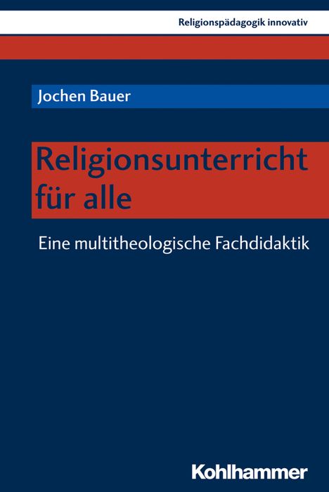 Jochen Bauer: Religionsunterricht für alle, Buch