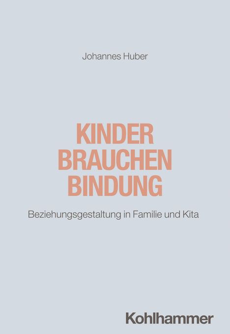 Johannes Huber: Kinder brauchen Bindung, Buch